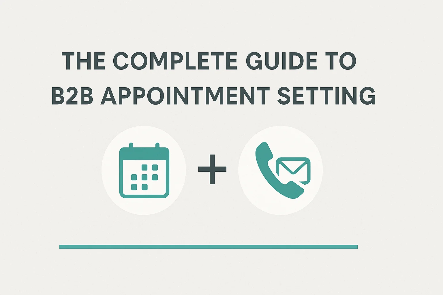 The Complete Guide to B2B Appointment Setting