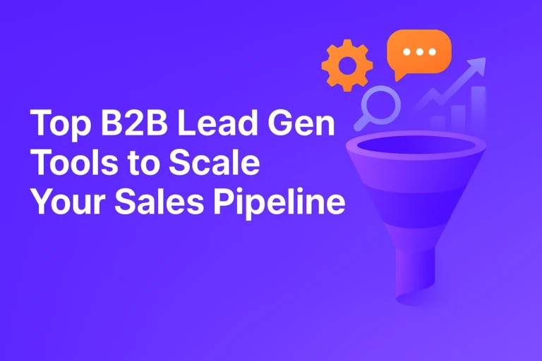 Top B2B Lead Gen Tools to Scale Your Sales Pipeline
